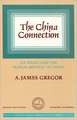 China Connection: U.S. Policy and the People's Republic of China