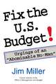 Fix the U.S. Budget!: Urgings of an "Abominable No-Man"