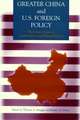 Greater China & Us Foreign Policy: A Six-Country Study 1970-1991