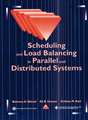 Scheduling and Load Balancing in Parallel and Distributed Systems