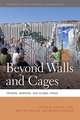 Beyond Walls and Cages: Prisons, Borders, and Global Crisis