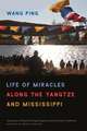 Life of Miracles Along the Yangtze and Mississippi