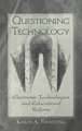 Questioning Technology