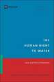 The Human Right to Water: Legal and Policy Dimensions