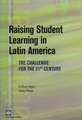 Raising Student Learning in Latin America: The Challenge for the 21st Century