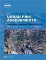 Urban Risk Assessments: Understanding Disaster and Climate Risk in Cities