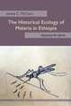 The Historical Ecology of Malaria in Ethiopia: Deposing the Spirits