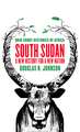 South Sudan: A New History for a New Nation