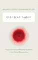 Clinical Labor – Tissue Donors and Research Subjects in the Global Bioeconomy