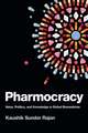 Pharmocracy – Value, Politics, and Knowledge in Global Biomedicine