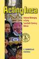 Acting Inca: National Belonging in Early Twentieth-Century Bolivia