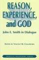 Reason, Experience, and God – John E. Smith in Dialogue