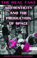 The Real Fake – Authenticity and the Production of Space