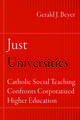 Just Universities – Catholic Social Teaching Confronts Corporatized Higher Education