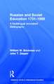 Russian and Soviet Education 1731-1989: A Multilingual Annotated Bibliography