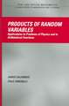 Products of Random Variables: Applications to Problems of Physics and to Arithmetical Functions