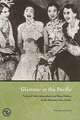 Glamour in the Pacific: Cultural Internatioinalism & Race Politics in the Women's Pan-Pacific