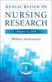 Annual Review of Nursing Research, Volume 32, 2014: Military and Veteran Innovations of Care