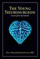 The Young Neurosurgeon: Lessons from My Patients