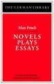 Novels Plays Essays: Max Frisch