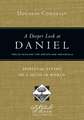 A Deeper Look at Daniel