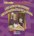 I Use Math In The Kitchen/Uso las Matematicas en la Cocina