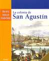 La Colonia de San Agustin = The Settling of St. Augustine