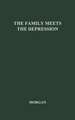 The Family Meets the Depression: A Study of a Group of Highly Selected Families