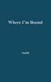 Where I'm Bound: Patterns of Slavery and Freedom in Black American Autobiography