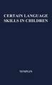 Certain Language Skills in Children: Their Development and Interrelationships