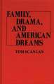 Family, Drama, and American Dreams