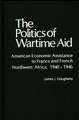 The Politics of Wartime Aid: American Economic Assistance to France and French Northwest Africa, 1940-1946