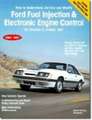 Ford Fuel Injection & Electronic Engine Control: How to Understand, Service and Modify, 1980-1987