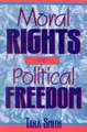 Moral Rights and Political Freedom