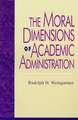 The Moral Dimensions of Academic Administration