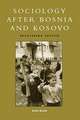 Sociology After Bosnia and Kosovo