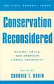 Conservation Reconsidered