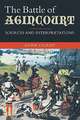 The Battle of Agincourt – Sources and Interpretations