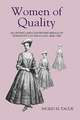 Women of Quality – Accepting and Contesting Ideals of Femininity in England, 1690–1760