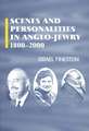 Scenes and Personalities in Anglo-Jewry 1800-2000