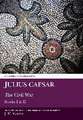 Julius Caesar: Civil War I and II