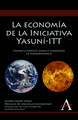 La Economia de la Iniciativa Yasuni-ITT