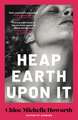 Heap Earth Upon It - EXPORT EDITION