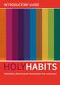 Holy Habits: Introductory Guide