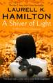 Hamilton, L: A Shiver of Light