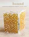 Bound: 15 beautiful bookbinding projects