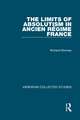 The Limits of Absolutism in ancien régime France