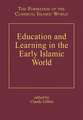 Education and Learning in the Early Islamic World