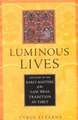 Luminous Lives: The Story of the Early Masters of the Lam 'Bras Tradition in Tibet