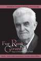 For René Girard: Essays in Friendship and in Truth